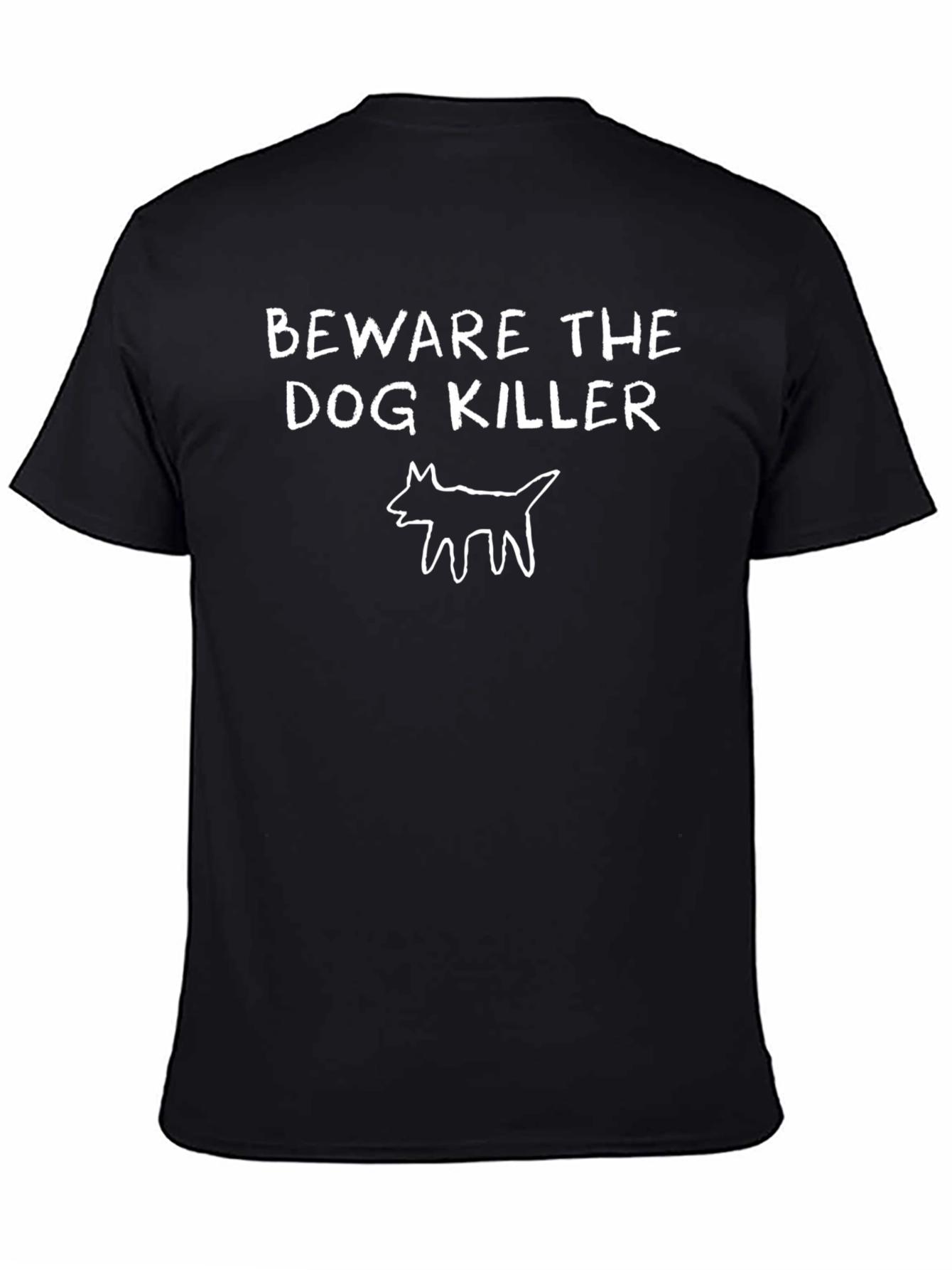Beware the Dog Killer T-Shirt - Graphic Tee
