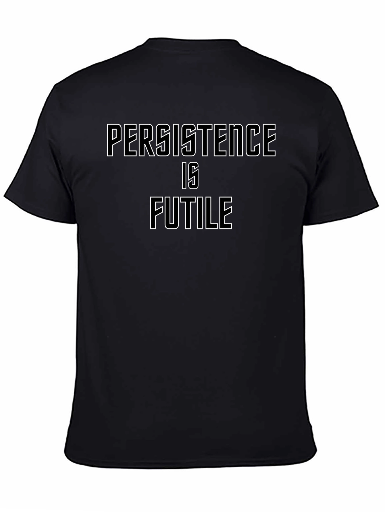 Persistence Is Futile Graphic T-Shirt