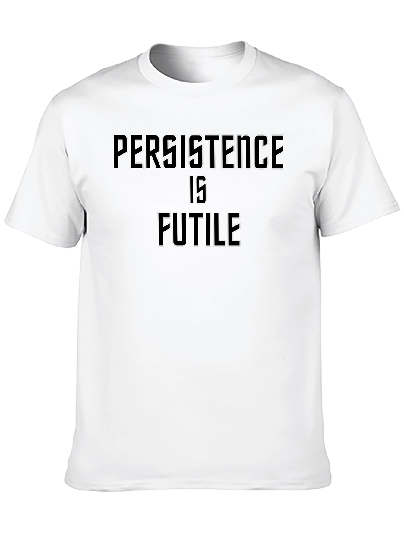 Persistence Is Futile Graphic T-Shirt