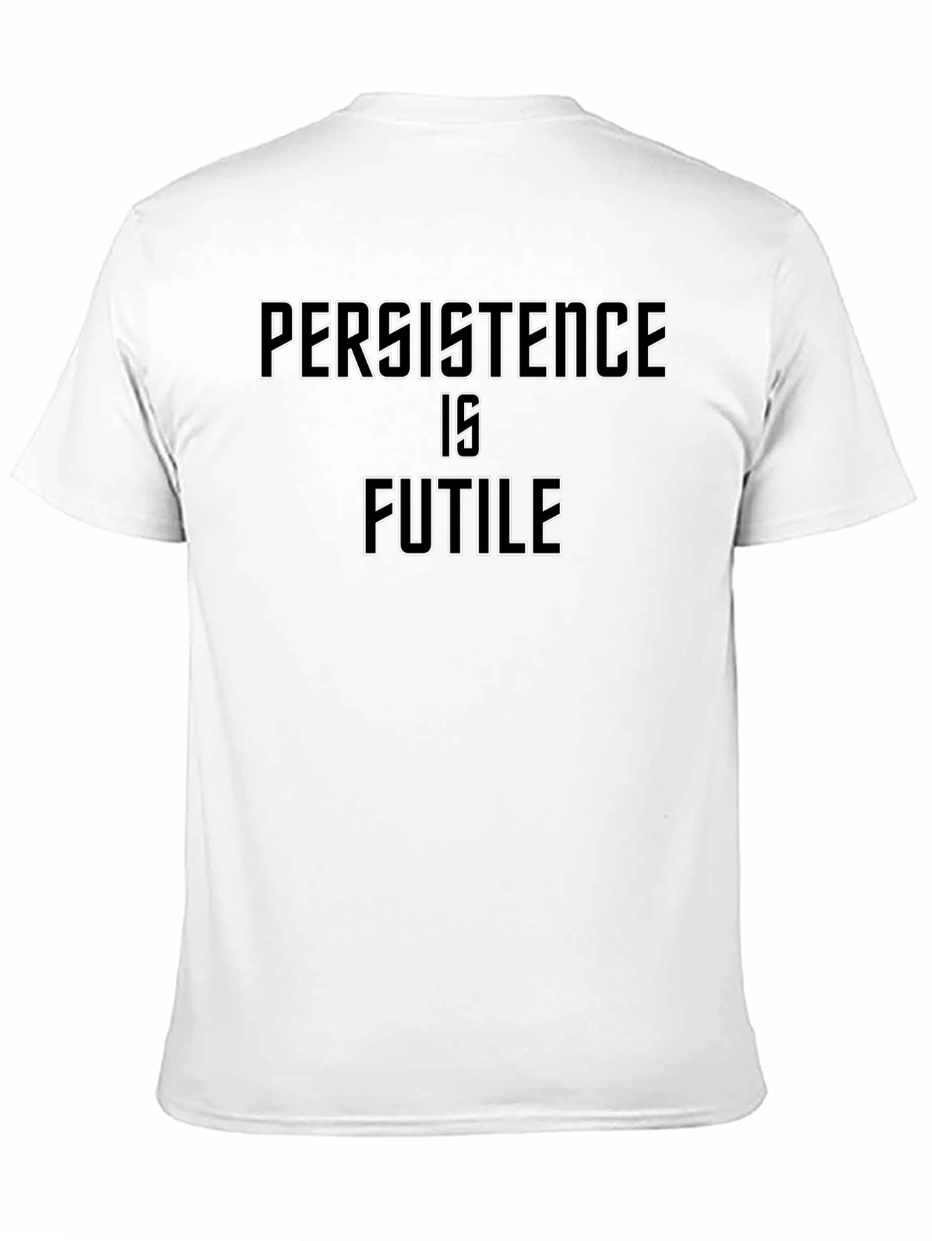 Persistence Is Futile Graphic T-Shirt