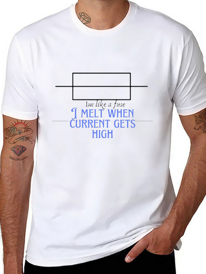 I Melt When Current Gets High Mens T-Shirt