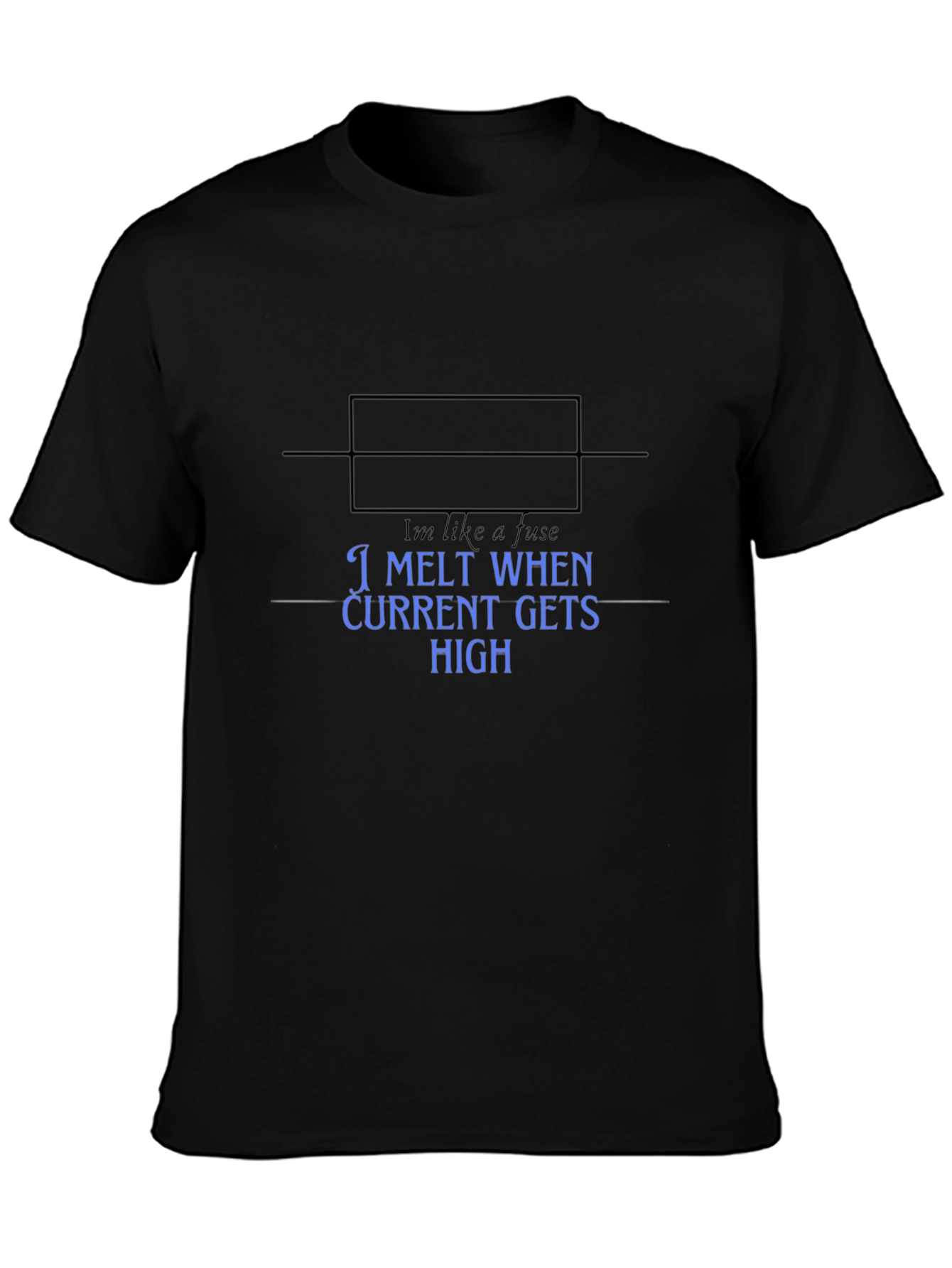 I Melt When Current Gets High Mens T-Shirt