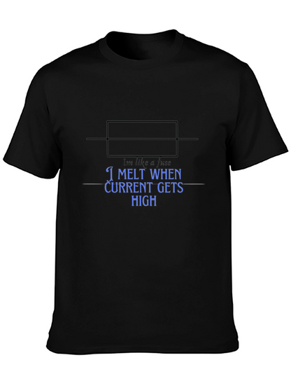 I Melt When Current Gets High Mens T-Shirt