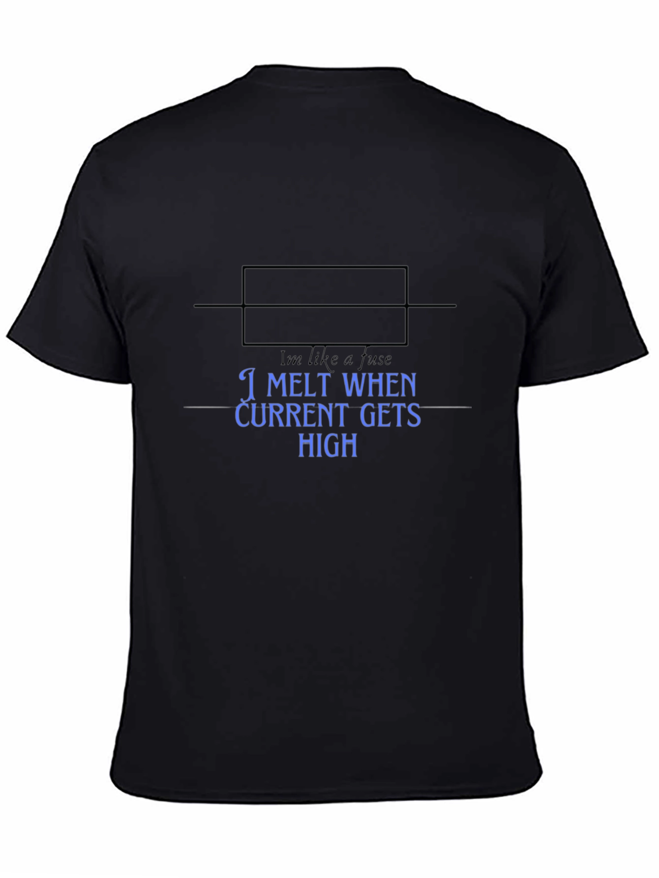 I Melt When Current Gets High Mens T-Shirt