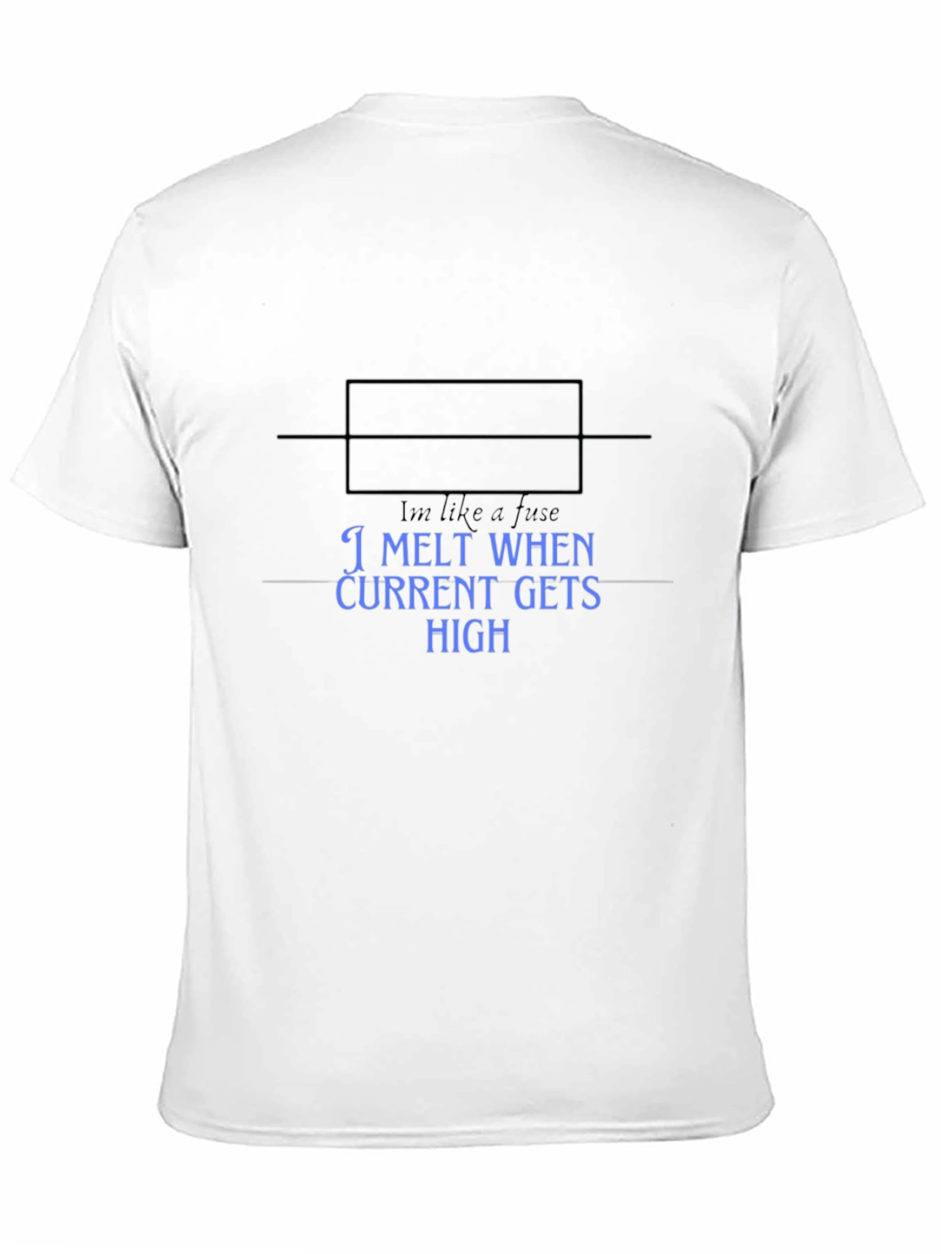 I Melt When Current Gets High Mens T-Shirt