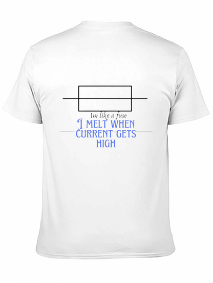 I Melt When Current Gets High Mens T-Shirt