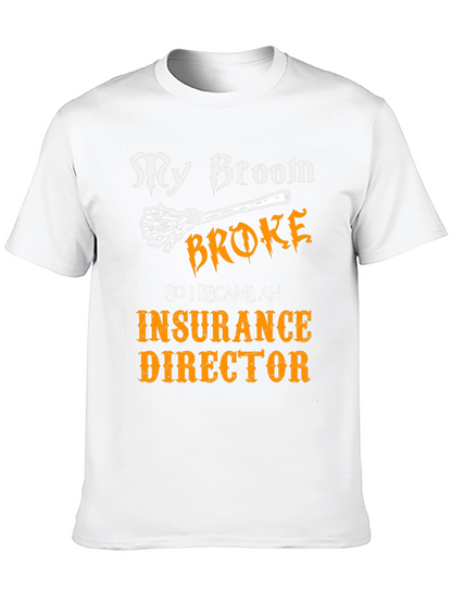 My Broom Broke Insurance Director T-Shirt