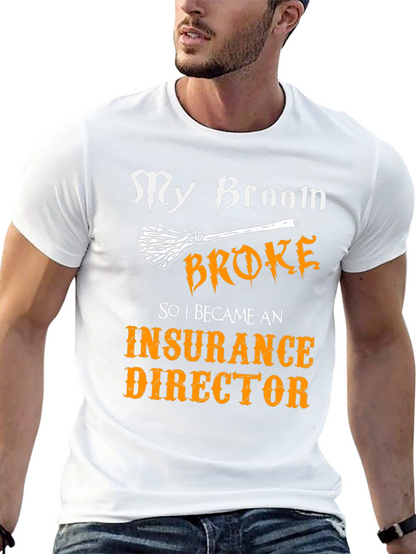 My Broom Broke Insurance Director T-Shirt