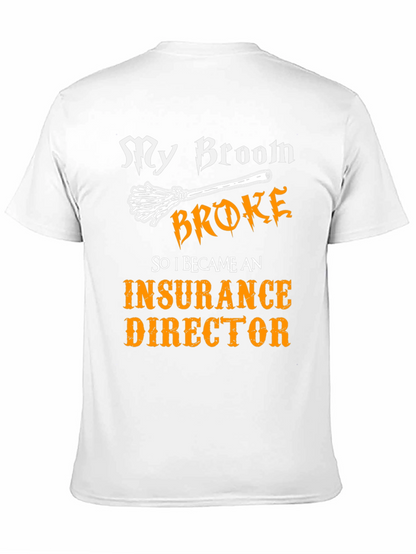 My Broom Broke Insurance Director T-Shirt