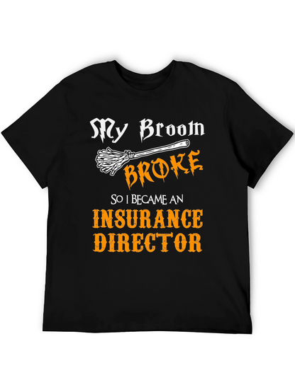 My Broom Broke Insurance Director T-Shirt