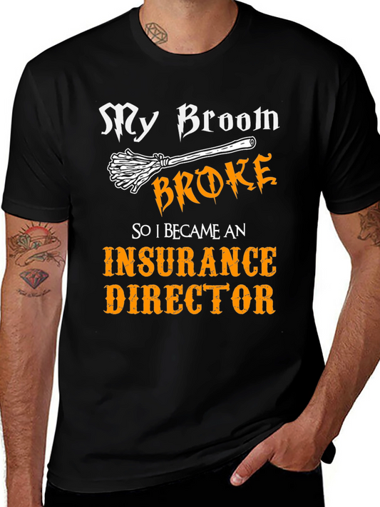 My Broom Broke Insurance Director T-Shirt