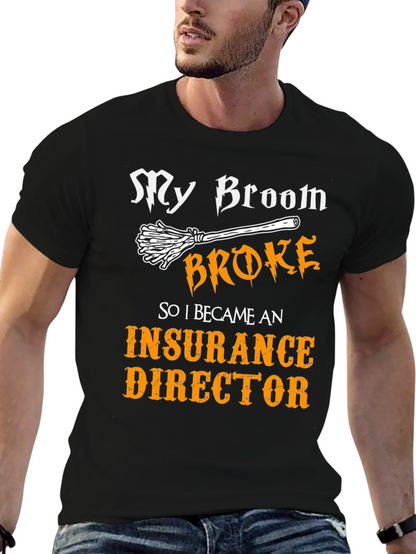 My Broom Broke Insurance Director T-Shirt