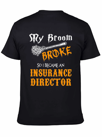 My Broom Broke Insurance Director T-Shirt