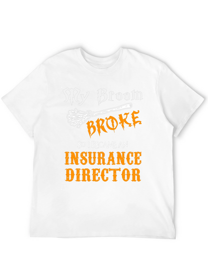 My Broom Broke Insurance Director T-Shirt
