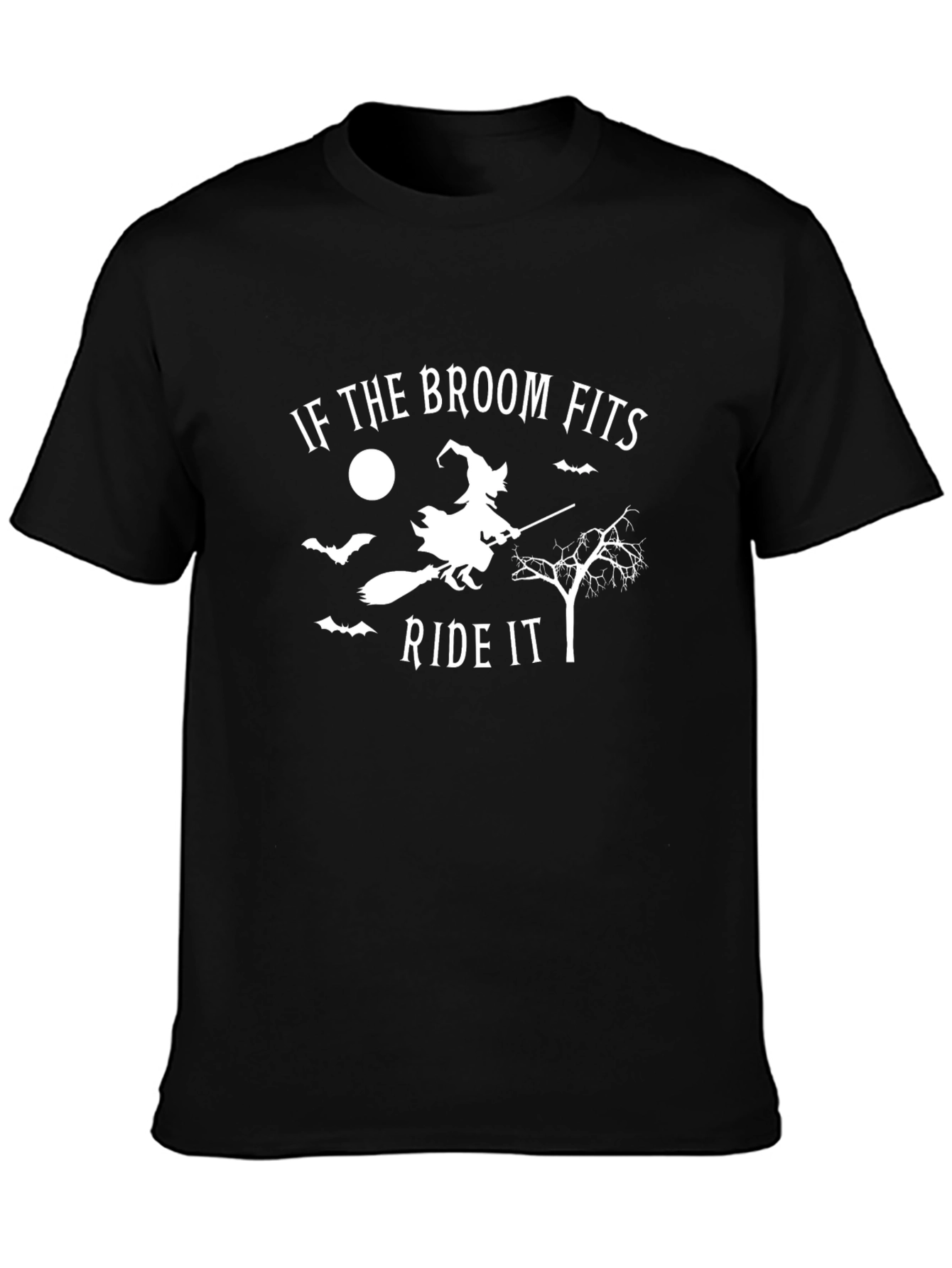 If the Broom Fits Ride It T-Shirt