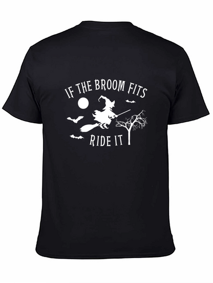 If the Broom Fits Ride It T-Shirt