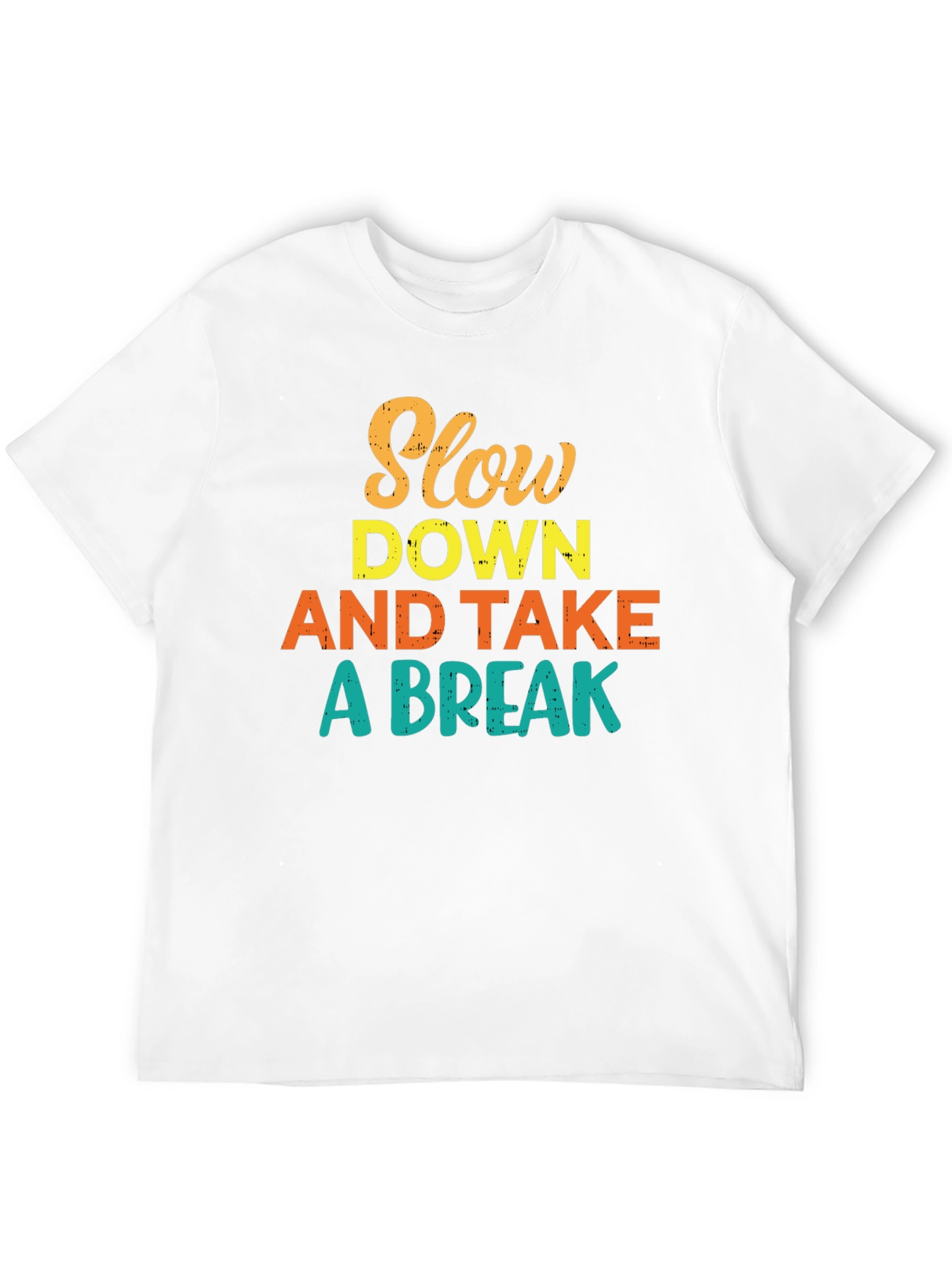 Slow Down and Take a Break Graphic T-Shirt