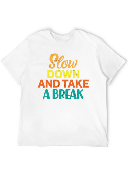 Slow Down and Take a Break Graphic T-Shirt