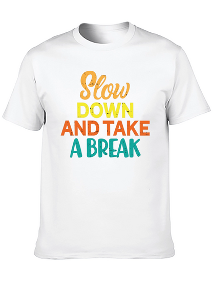 Slow Down and Take a Break Graphic T-Shirt