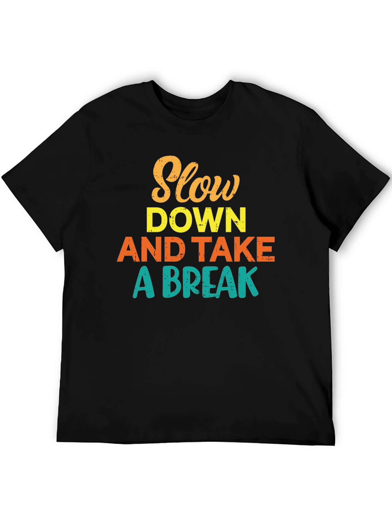 Slow Down and Take a Break Graphic T-Shirt