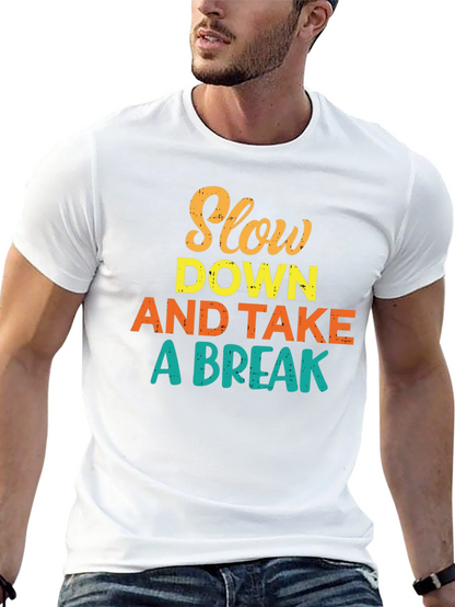 Slow Down and Take a Break Graphic T-Shirt