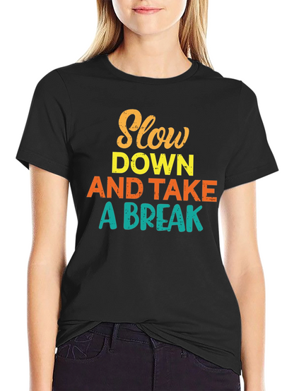 Slow Down and Take a Break Graphic T-Shirt