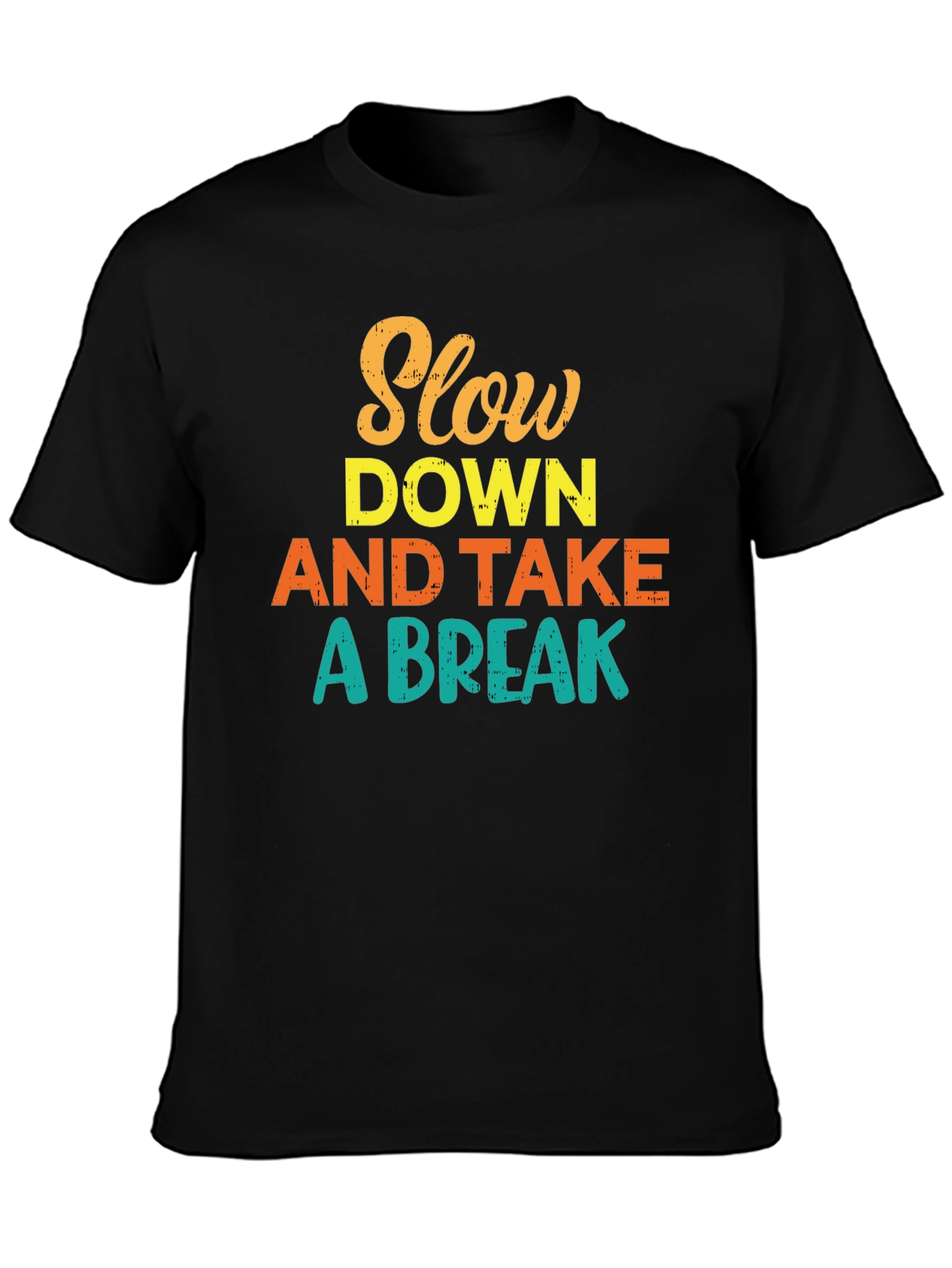 Slow Down and Take a Break Graphic T-Shirt