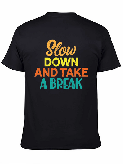 Slow Down and Take a Break Graphic T-Shirt