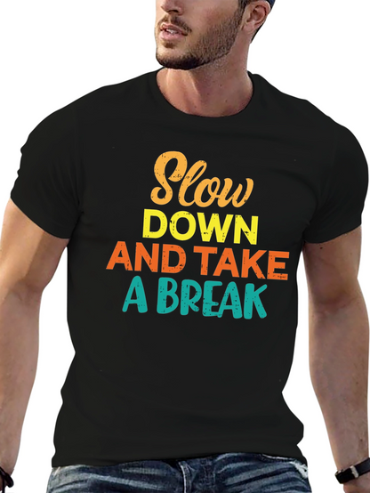 Slow Down and Take a Break Graphic T-Shirt