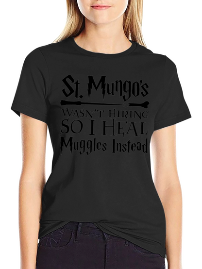 St. Mungos Wasnt Hiring T-Shirt