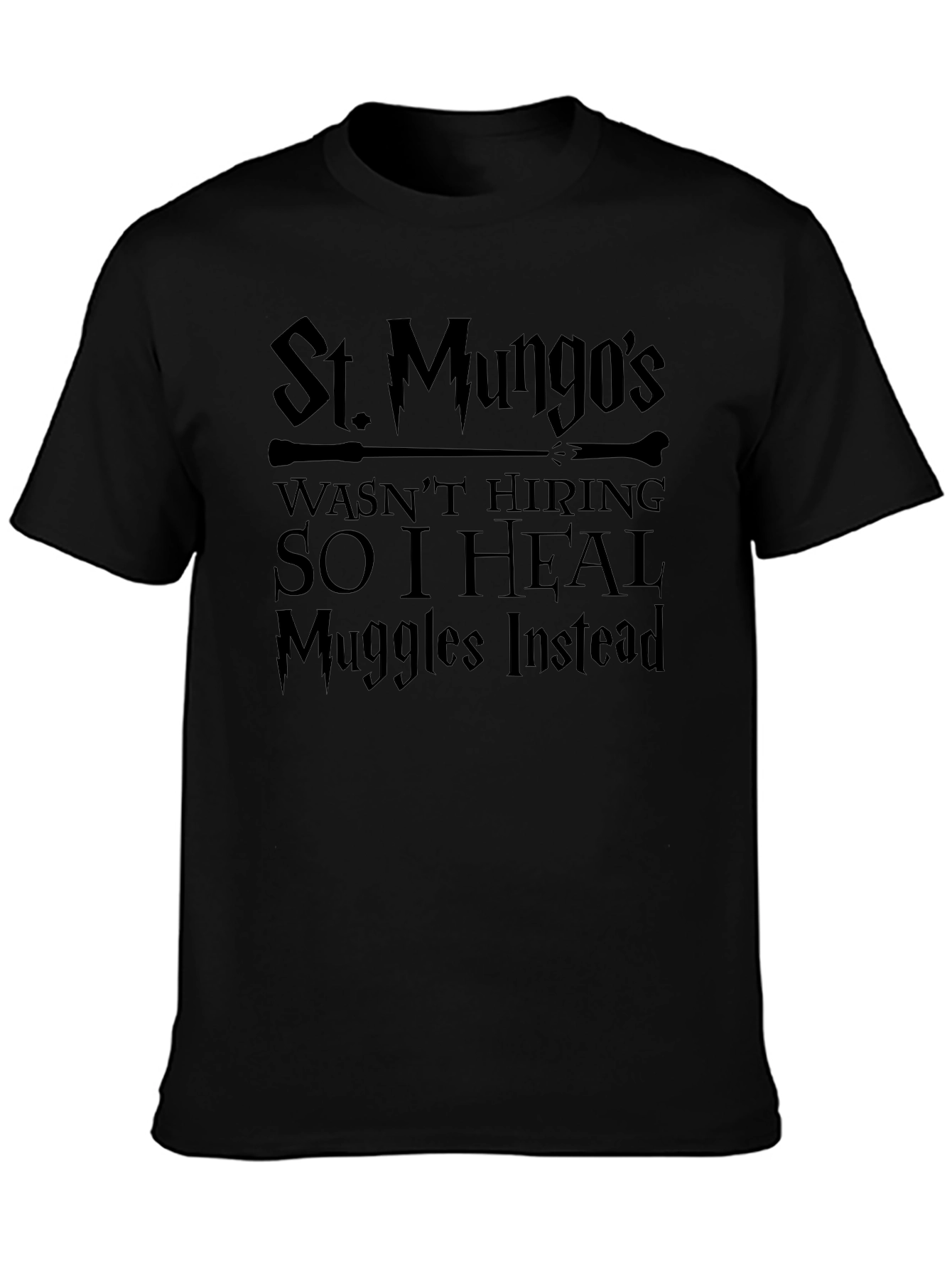 St. Mungos Wasnt Hiring T-Shirt