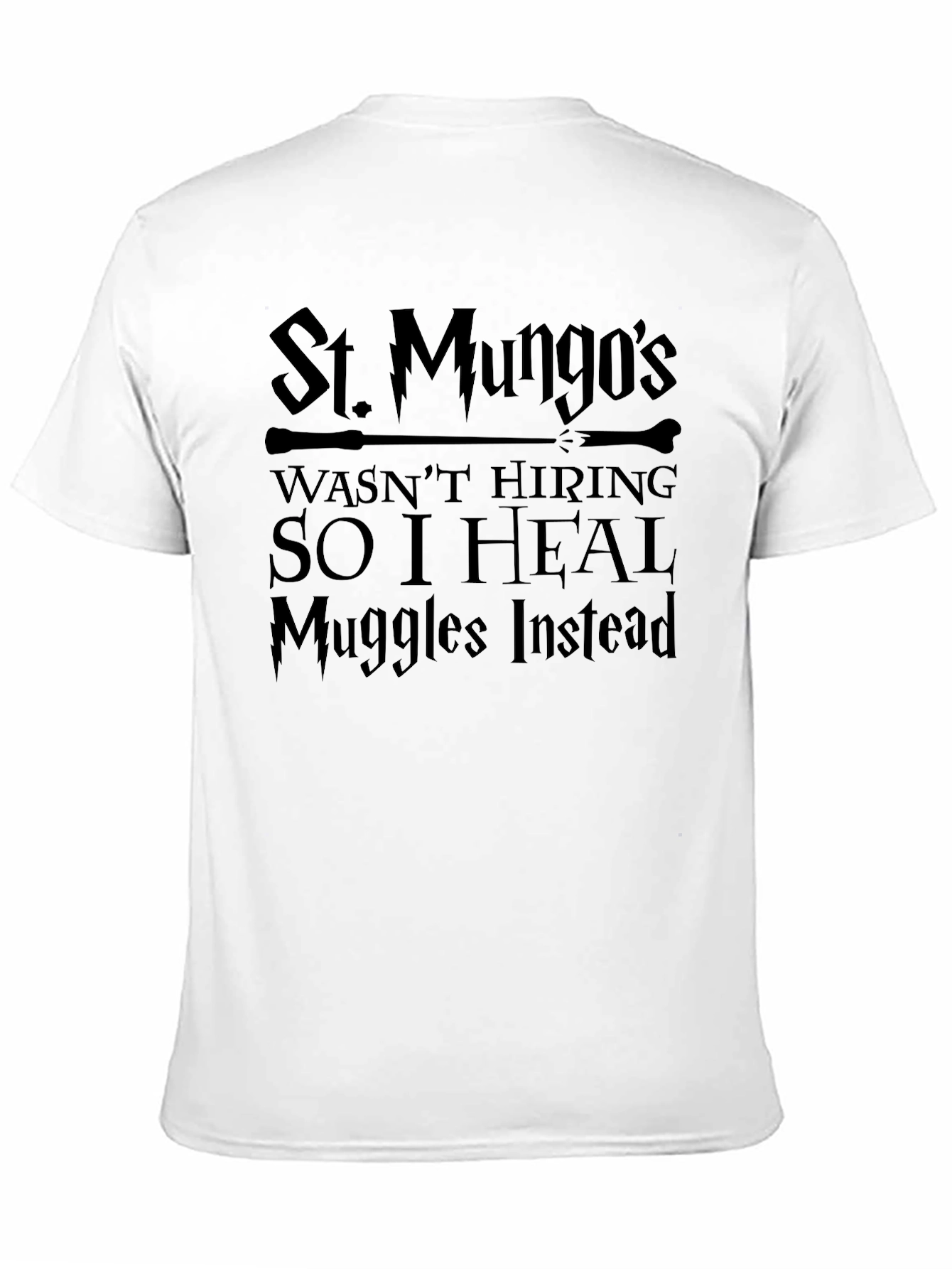 St. Mungos Wasnt Hiring T-Shirt