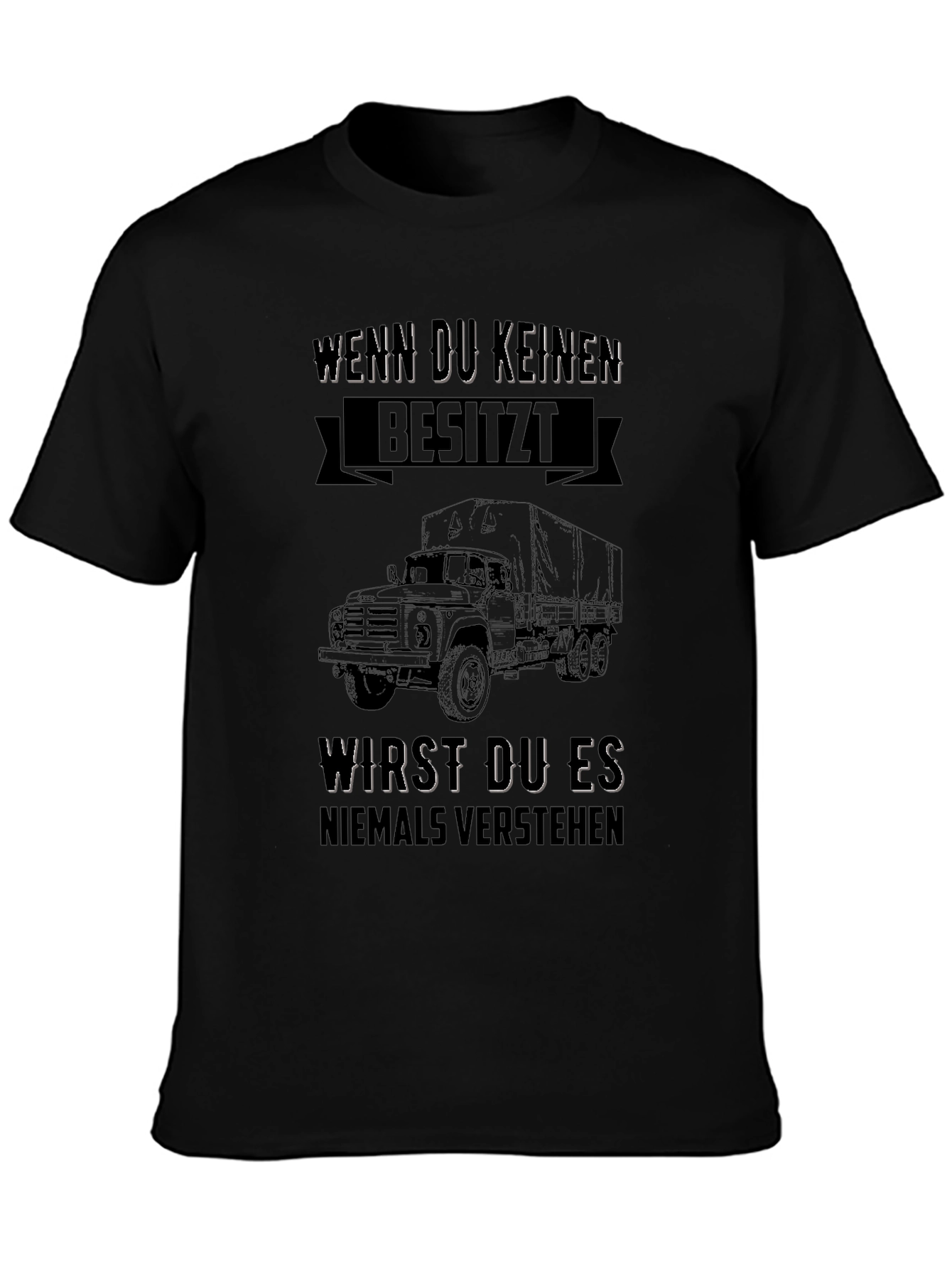 Truck Lover T-Shirt - Wenn Du Keinen Besitzt...