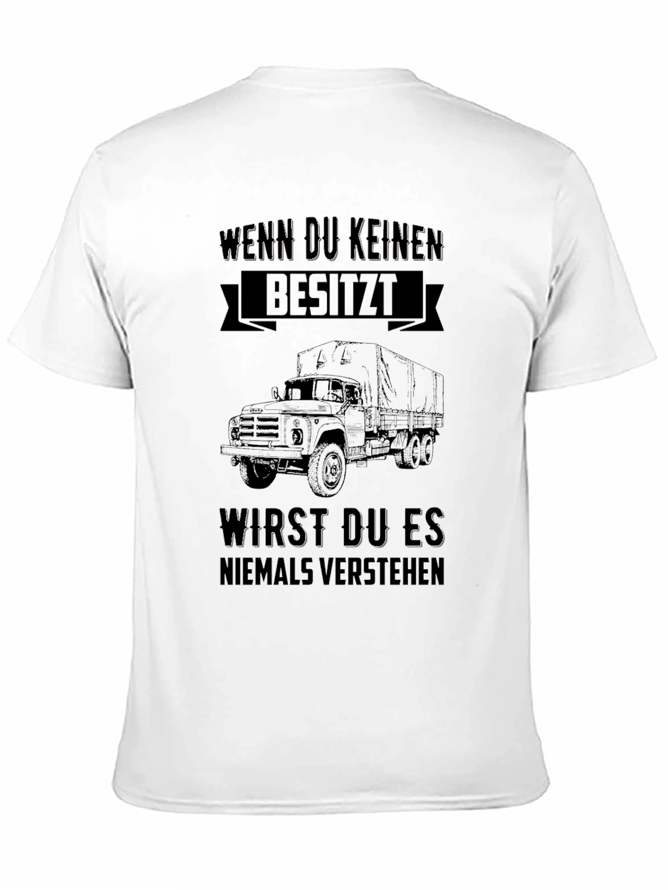 Truck Lover T-Shirt - Wenn Du Keinen Besitzt...