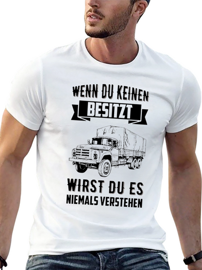 Truck Lover T-Shirt - Wenn Du Keinen Besitzt...