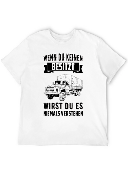 Truck Lover T-Shirt - Wenn Du Keinen Besitzt...