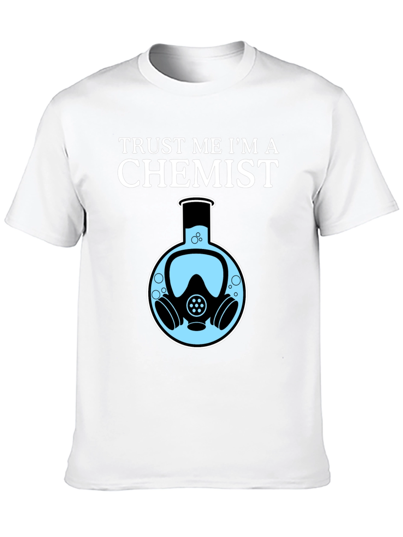 Trust Me Im a Chemist T-Shirt