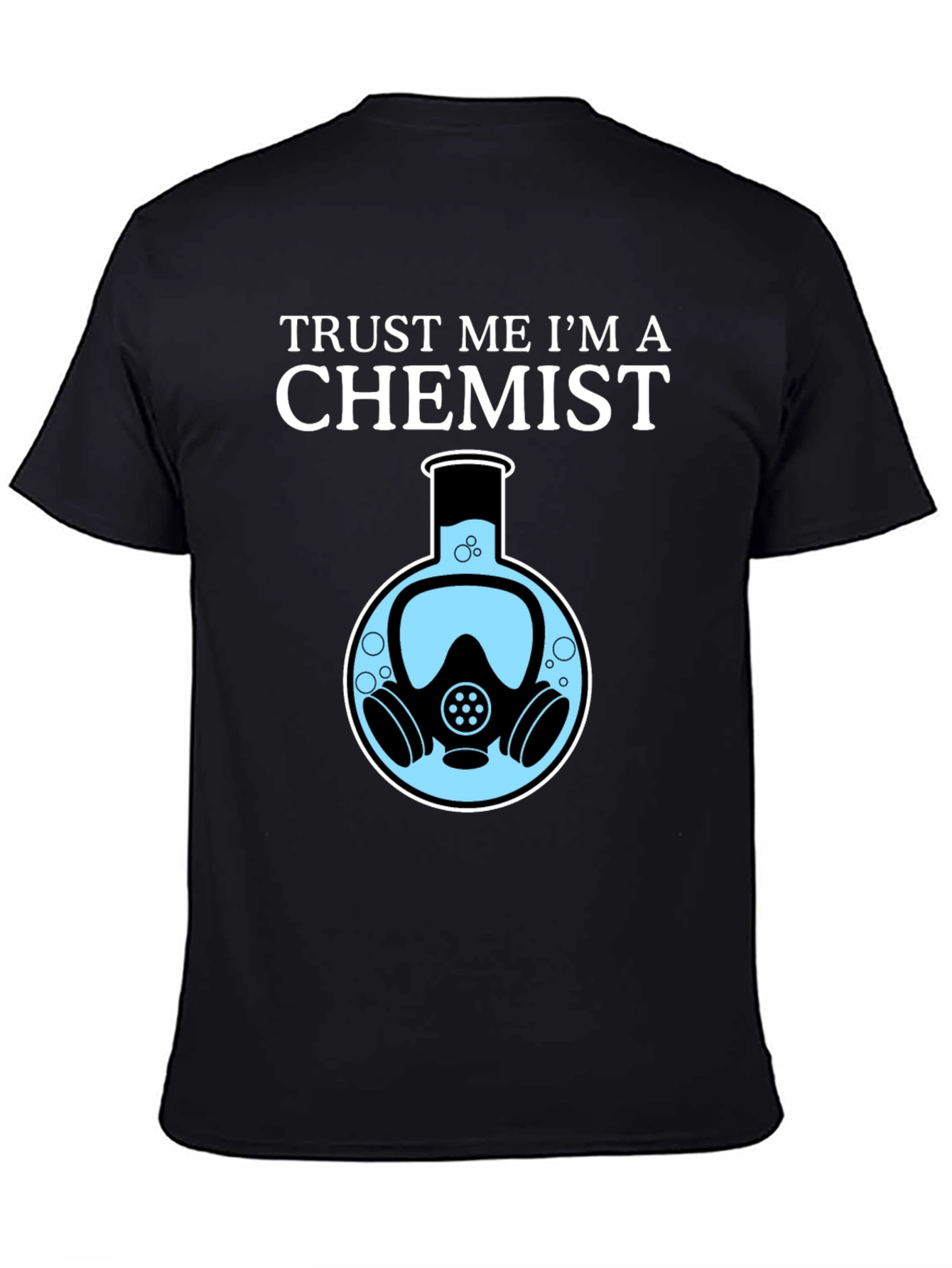 Trust Me Im a Chemist T-Shirt