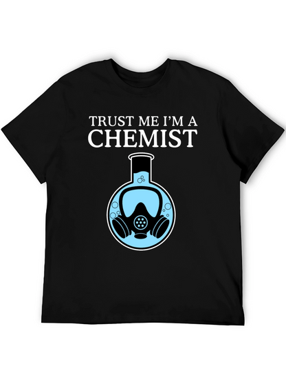 Trust Me Im a Chemist T-Shirt