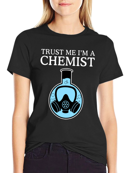Trust Me Im a Chemist T-Shirt