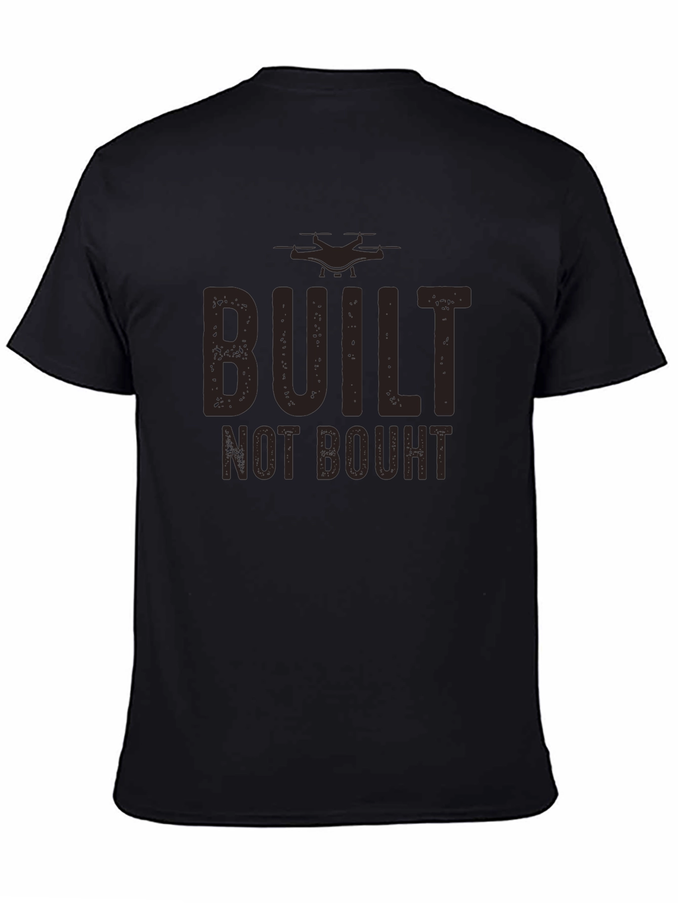 Built Not Bought Drone Enthusiast T-Shirt