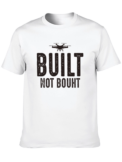 Built Not Bought Drone Enthusiast T-Shirt