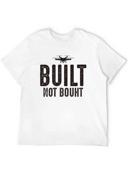 Built Not Bought Drone Enthusiast T-Shirt