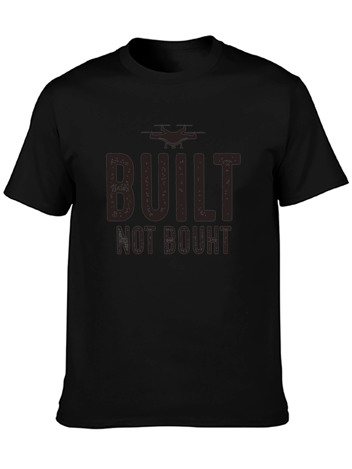 Built Not Bought Drone Enthusiast T-Shirt