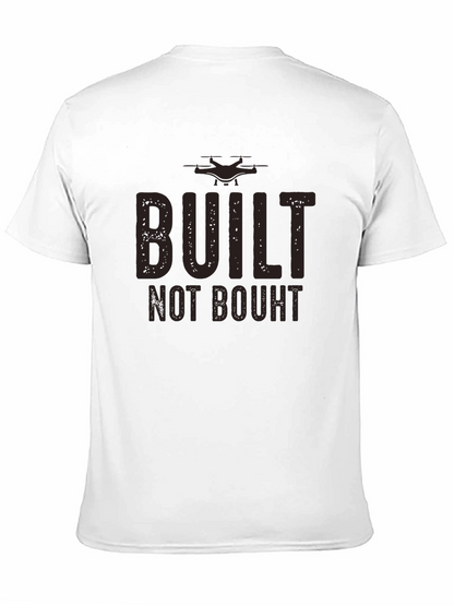 Built Not Bought Drone Enthusiast T-Shirt