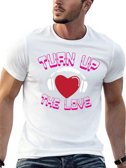 Turn Up The Love Graphic T-Shirt