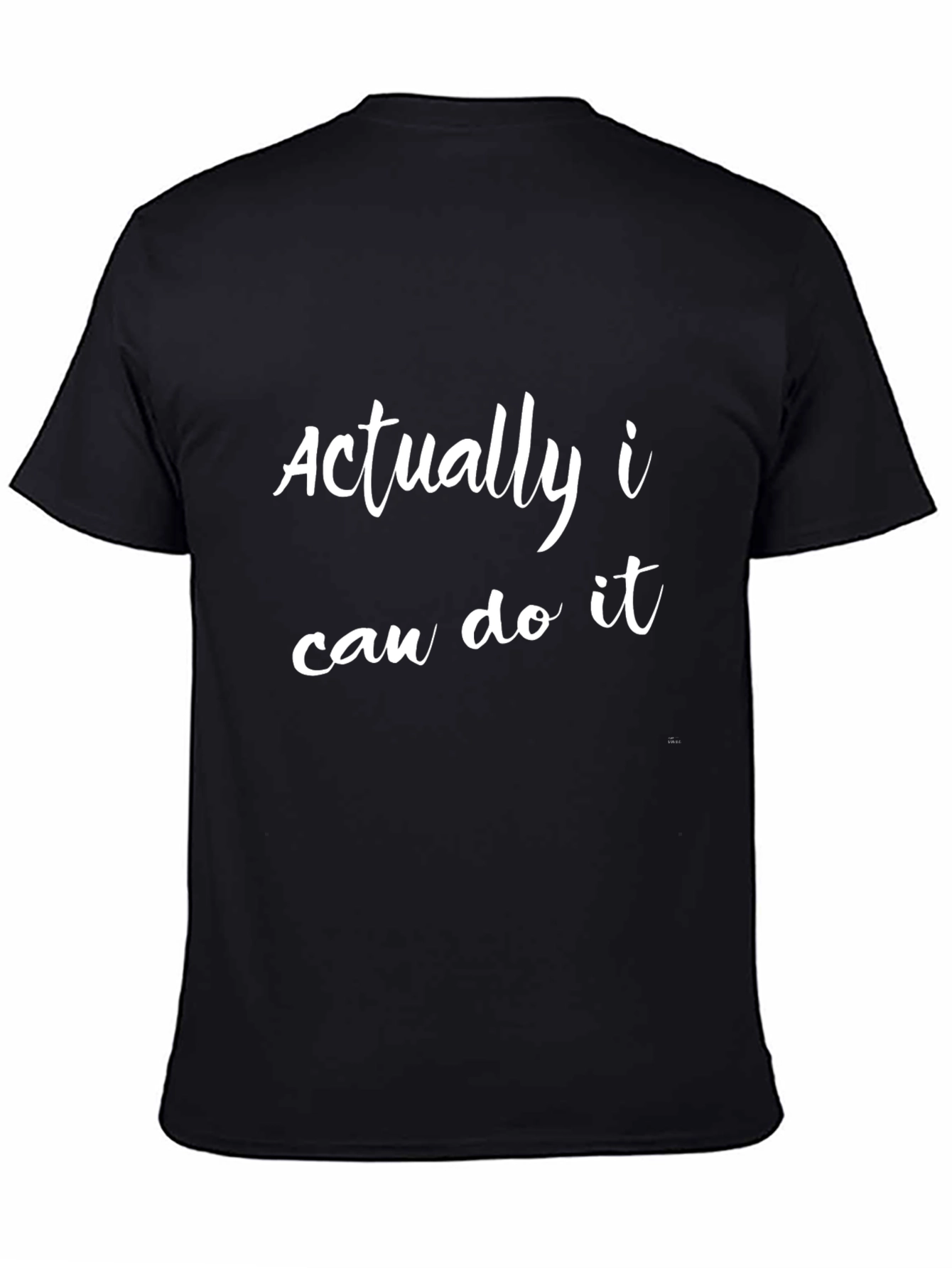 Actually I Can Do It Slogan T-Shirt