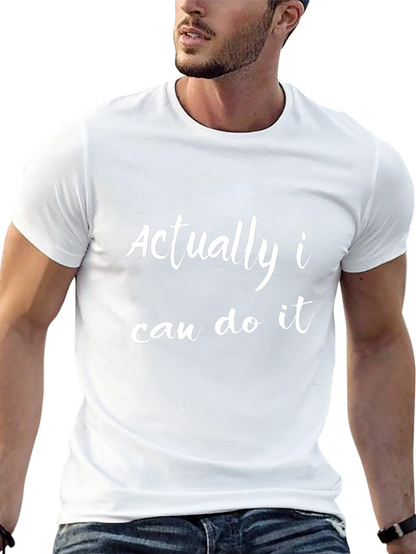 Actually I Can Do It Slogan T-Shirt