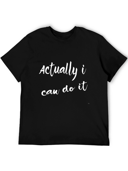 Actually I Can Do It Slogan T-Shirt