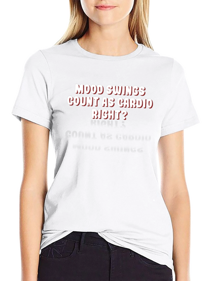 Mood Swings Cardio Tee - Funny Workout Shirt
